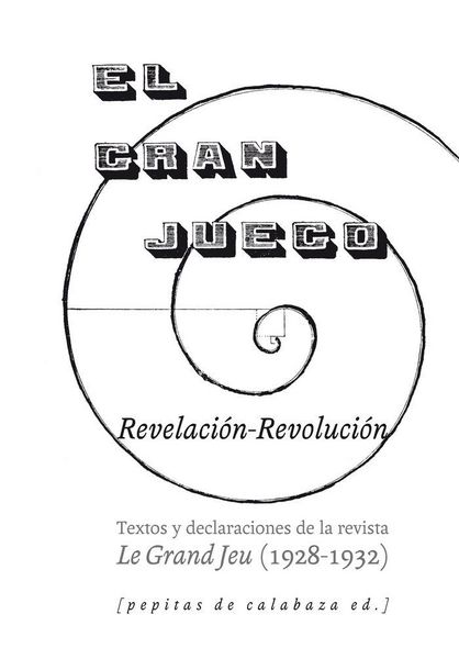Produktbild: El gran juego : textos y declaraciones de la revista Le Gran Jeu, 1928-32