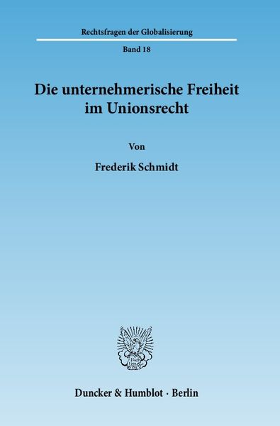 Produktbild: Die unternehmerische Freiheit im Unionsrecht.
