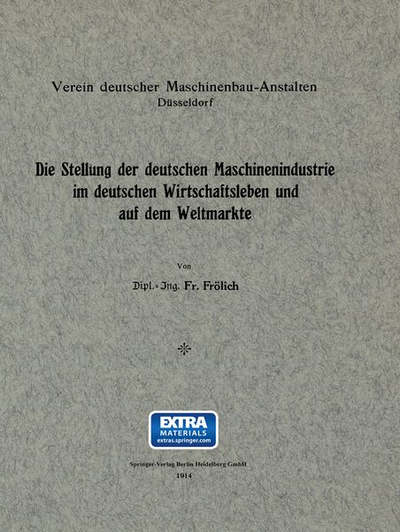 Produktbild: Die Stellung der deutschen Maschinenindustrie im deutschen Wirtschaftsleben und auf dem Weltmarkte