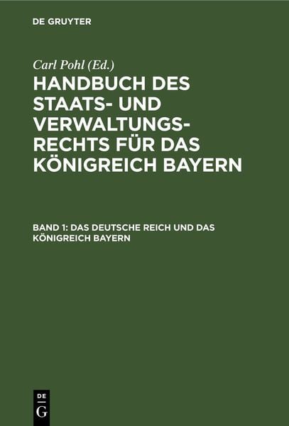 Handbuch des Staats- und Verwaltungs-Rechts für das Königreich Bayern / Das deutsche Reich und das Königreich Bayern