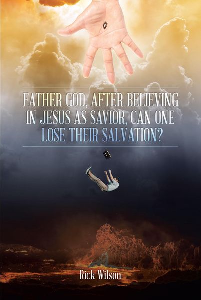 Produktbild: Father God, After Believing in Jesus as Savior, Can One Lose Their Salvation?
