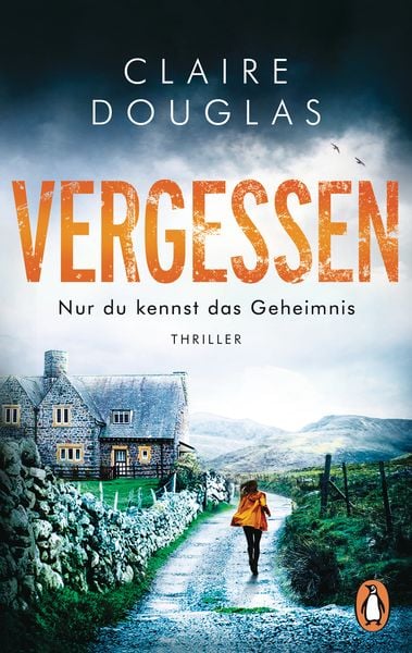 VERGESSEN - Nur du kennst das Geheimnis, Taschenbuch von Claire Douglas, Penguin, 9783328107378
