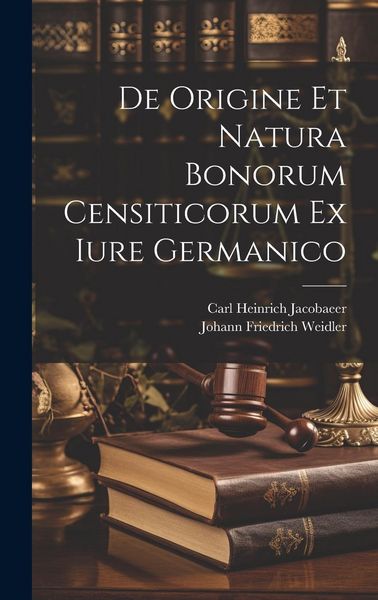 Produktbild: De Origine Et Natura Bonorum Censiticorum Ex Iure Germanico