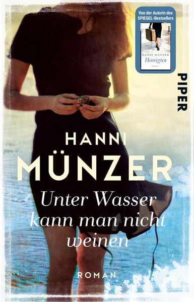 Unter Wasser kann man nicht weinen, Taschenbuch von Hanni Münzer, Piper Taschenbuch