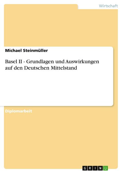 Produktbild: Basel II - Grundlagen und Auswirkungen auf den Deutschen Mittelstand