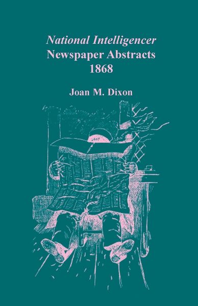 Produktbild: National Intelligencer Newspaper Abstracts, 1868