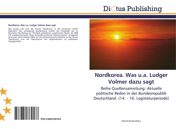 Nordkorea. Was u.a. Ludger Volmer dazu sagt, Taschenbuch von , Dictus Publishing, 9783844369168