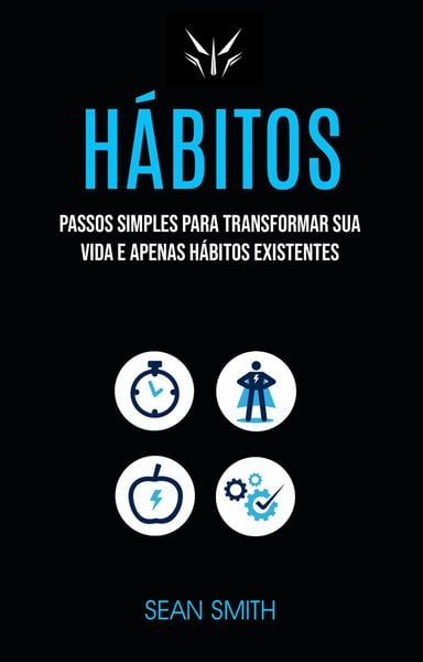 Produktbild: H&aacute;bitos: Passos Simples Para Transformar Sua Vida E Apenas H&aacute;bitos Existentes (Psicologia/Autoajuda)