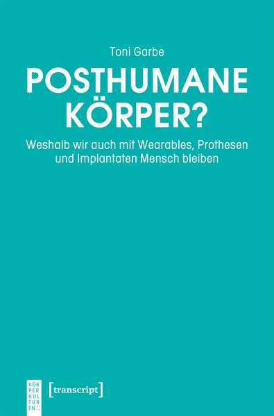 Produktbild: Posthumane K&ouml;rper?