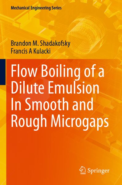 Produktbild: Flow Boiling of a Dilute Emulsion In Smooth and Rough Microgaps