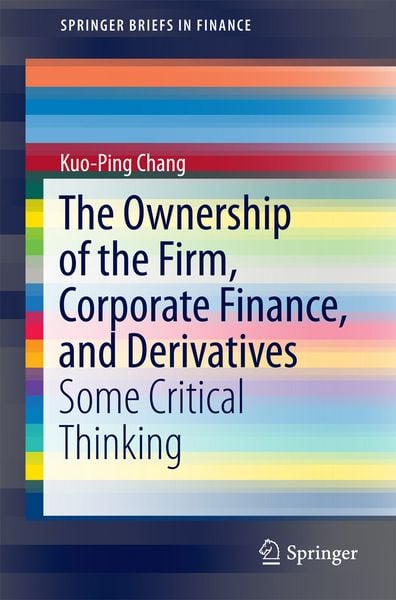 Produktbild: The Ownership of the Firm, Corporate Finance, and Derivatives