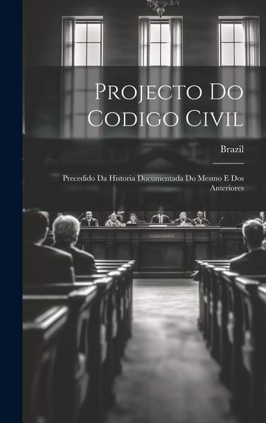 Produktbild: Projecto Do Codigo Civil: Precedido Da Historia Documentada Do Mesmo E Dos Anteriores