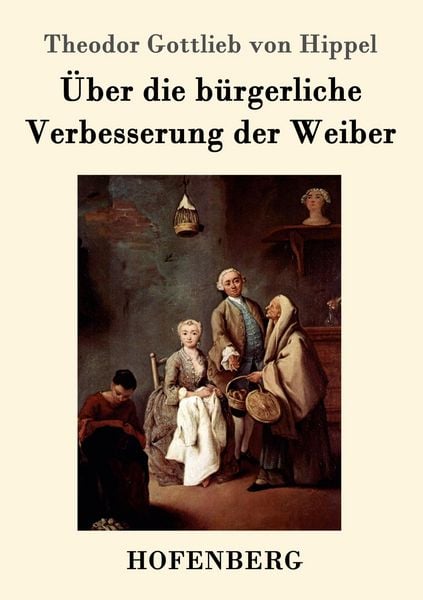 Produktbild: &Uuml;ber die b&uuml;rgerliche Verbesserung der Weiber