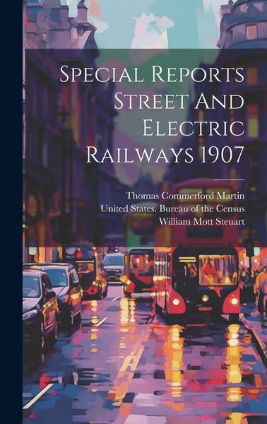 Produktbild: Special Reports Street And Electric Railways 1907