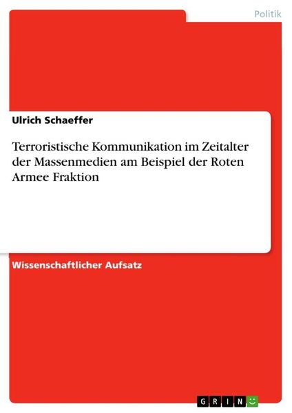 Produktbild: Terroristische Kommunikation im Zeitalter der Massenmedien am Beispiel der Roten Armee Fraktion