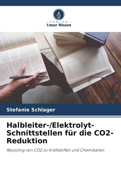 Produktbild: Halbleiter-/Elektrolyt-Schnittstellen f&uuml;r die CO2-Reduktion