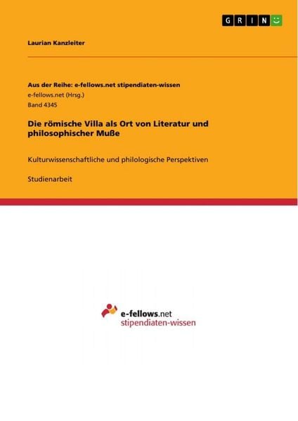 Die römische Villa als Ort von Literatur und philosophischer Muße, Taschenbuch von Laurian Kanzleiter, BoD - Books on Demand, 9783963556203