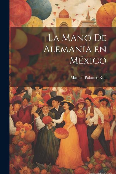 Produktbild: La mano de Alemania en M&eacute;xico
