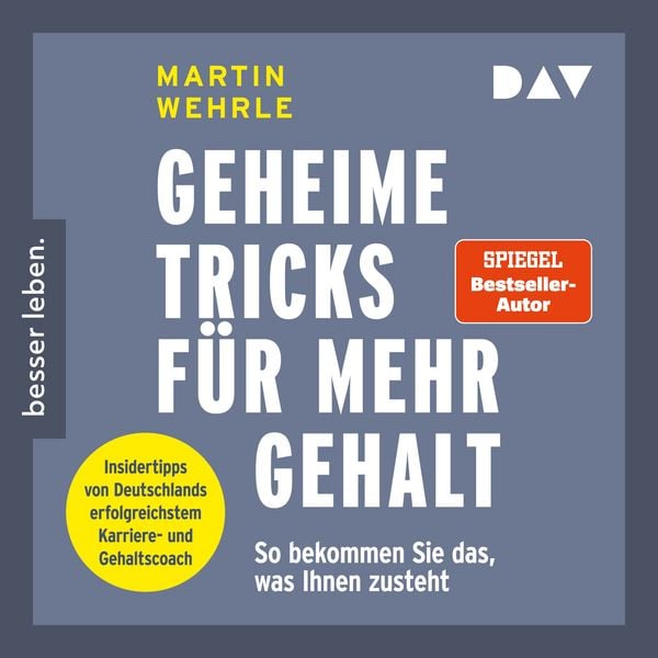 Produktbild: Geheime Tricks f&uuml;r mehr Gehalt. So bekommen Sie das, was Ihnen zusteht. Insidertipps von Deutschlands erfolgreichstem Karriere- und Gehaltscoach