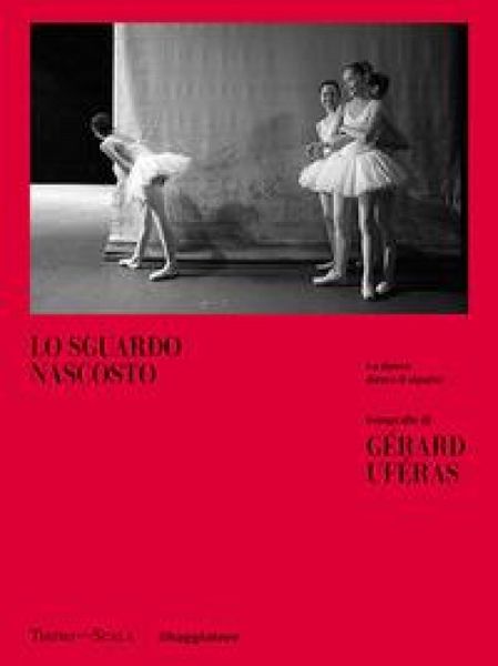 Produktbild: Lo sguardo nascosto. La danza dietro il sipario