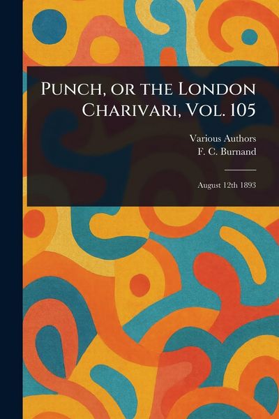 Produktbild: Punch, or the London Charivari, Vol. 105