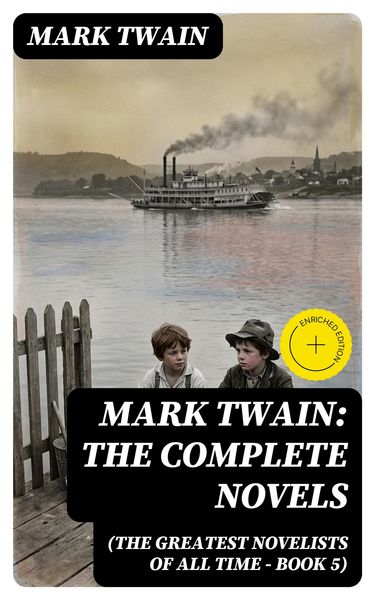 Produktbild: Mark Twain: The Complete Novels (The Greatest Novelists of All Time - Book 5)
