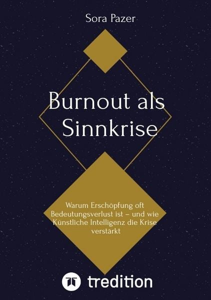 Burnout als Sinnkrise, Taschenbuch von Sora Pazer, Tredition, 9783384803955