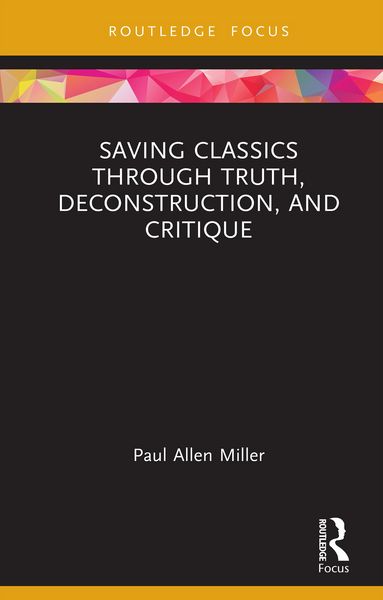 Produktbild: Saving Classics through Truth, Deconstruction, and Critique