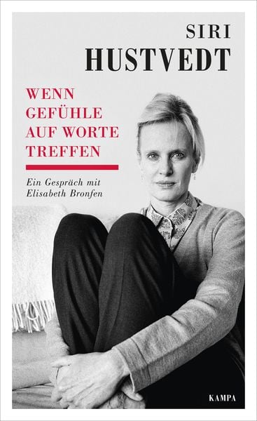 Wenn Gefühle auf Worte treffen, Gebundene Ausgabe von Siri Hustvedt , Elisabeth Bronfen, Kampa Verlag, 9783311140108