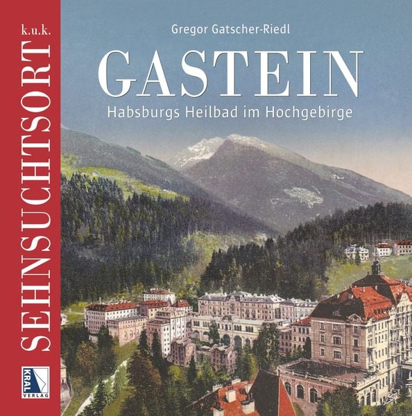 Produktbild: k.u.k. Sehnsuchtsort Gastein