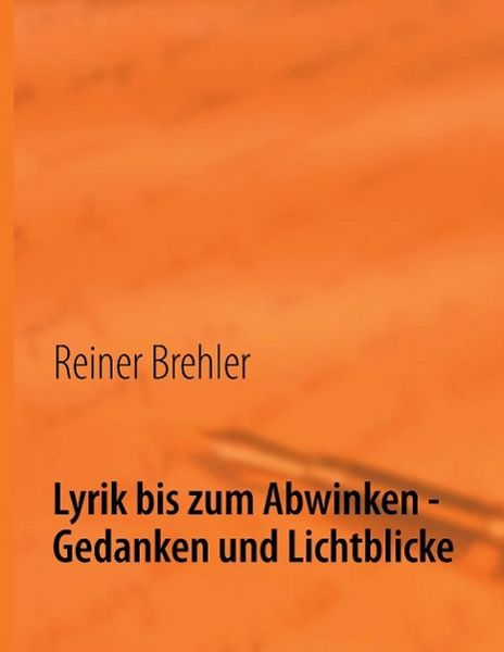 Produktbild: Lyrik bis zum Abwinken - Gedanken und Lichtblicke