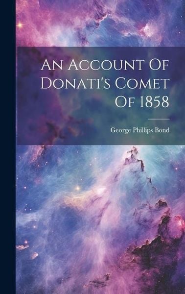 Produktbild: An Account Of Donati's Comet Of 1858
