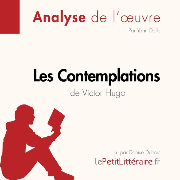 Les Contemplations de Victor Hugo (Analyse de l'oeuvre) - LePetitLitteraire , Yann Dalle , Pauline Coullet, Audio, 9782808030731