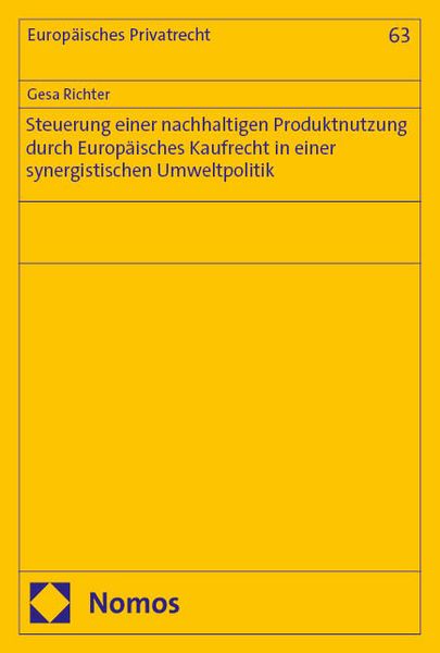 Produktbild: Steuerung einer nachhaltigen Produktnutzung durch Europ&auml;isches Kaufrecht in einer synergistischen Umweltpolitik