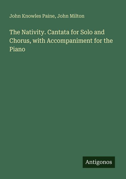 Produktbild: The Nativity. Cantata for Solo and Chorus, with Accompaniment for the Piano