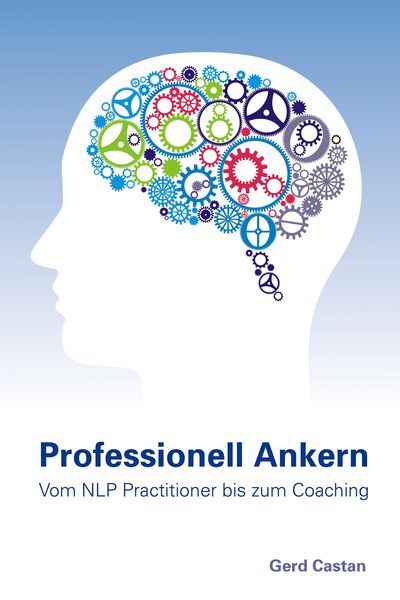 Produktbild: Professionell Ankern - vom NLP-Practitioner bis zum Coaching
