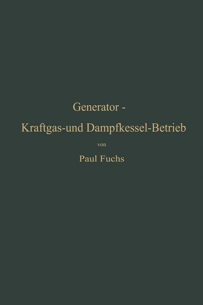 Produktbild: Generator-Kraftgas- und Dampfkessel-Betrieb in bezug auf W&auml;rmeerzeugung und W&auml;rmeverwendung
