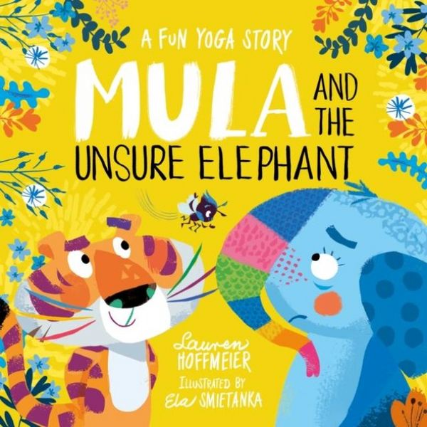 Produktbild: Mula and the Unsure Elephant: A Fun Yoga Story (Paperback)