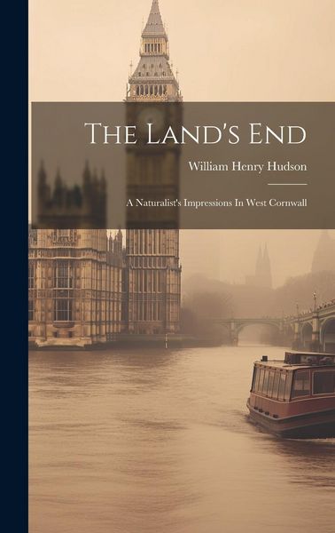 Produktbild: The Land's End: A Naturalist's Impressions In West Cornwall