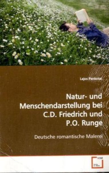 Pankotai, L: Natur-und Menschendarstellung bei C.D. Friedric, Taschenbuch von Lajos Pankotai, VDM, 9783639166811