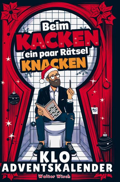 Produktbild: Beim Kacken ein paar R&auml;tsel knacken - Der Klo Adventskalender f&uuml;r M&auml;nner
