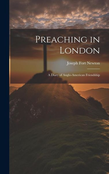 Produktbild: Preaching in London: A Diary of Anglo-American Friendship