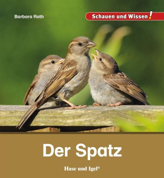 Der Spatz, Gebundene Ausgabe von Barbara Rath, Hase und Igel Verlag, 978-3-86316-362-4