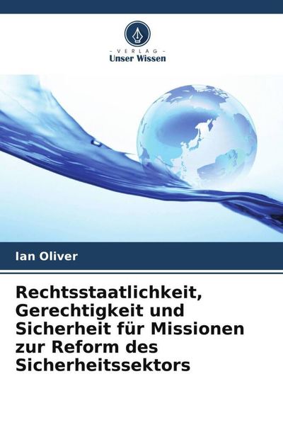 Rechtsstaatlichkeit, Gerechtigkeit und Sicherheit für Missionen zur Reform des Sicherheitssektors