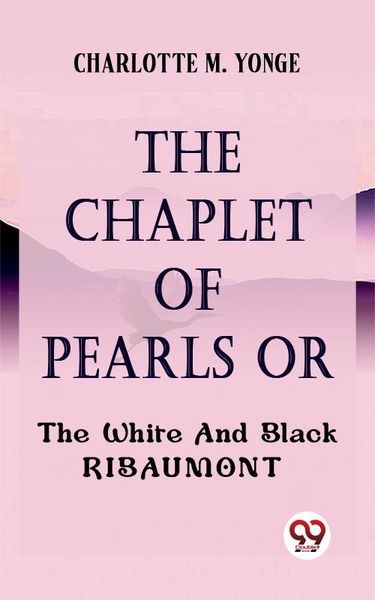 Produktbild: The Chaplet Of Pearls Or The White And Black Ribaumont