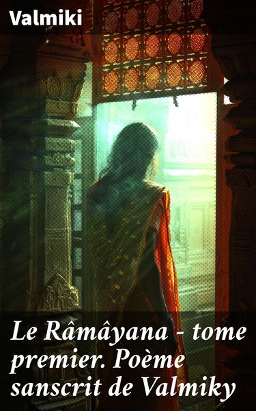 Produktbild: Le R&acirc;m&acirc;yana - tome premier. Po&egrave;me sanscrit de Valmiky