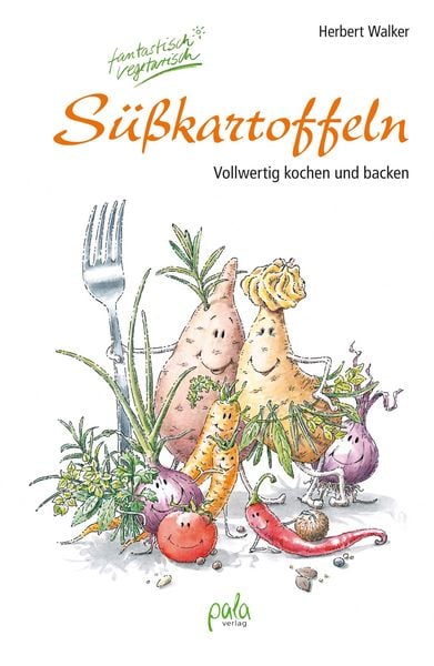 Produktbild: S&uuml;&szlig;kartoffeln - fantastisch vegetarisch