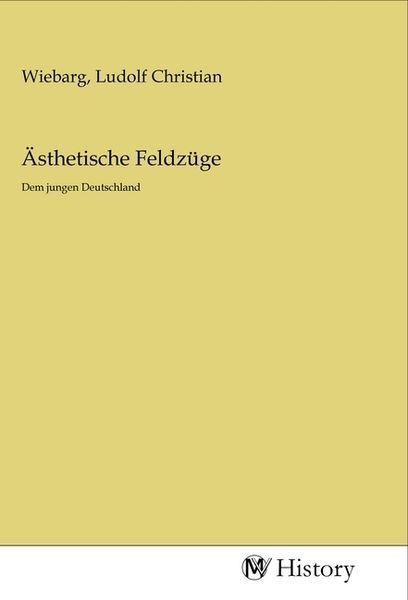 Ästhetische Feldzüge, Taschenbuch von , MV-History, 9783968726748