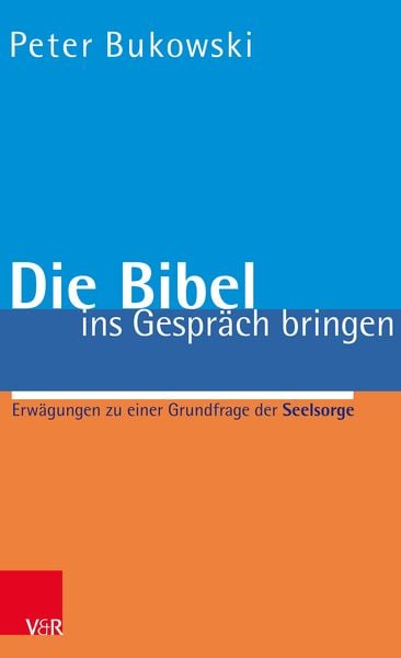Die Bibel ins Gespräch bringen, Taschenbuch von Peter Bukowski, Vandenhoeck + Ruprecht, 978-3-525-50188-7