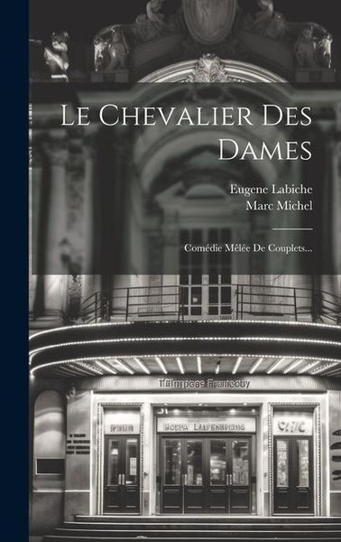 Produktbild: Le Chevalier Des Dames: Com&eacute;die M&ecirc;l&eacute;e De Couplets...